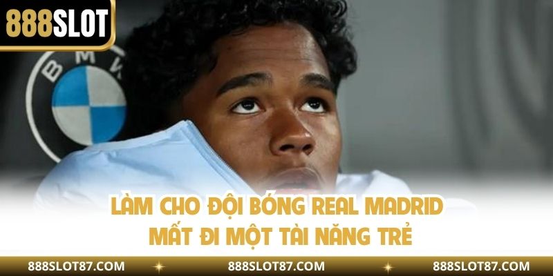 Làm cho đội bóng Real Madrid mất đi một tài năng trẻ